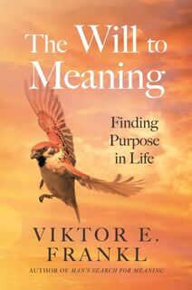 The Will to Meaning - Viktor E. Frankl (ISBN 9781805463801)