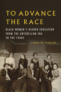 To Advance the Race - Linda M. Perkins (ISBN 9780252087837)