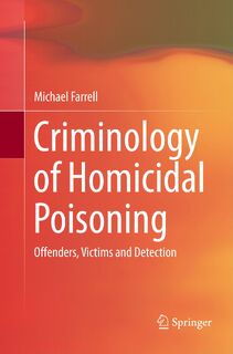 Criminology of Homicidal Poisoning - Michael Farrell (ISBN 9783319865515)