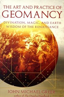 Art and Practice of Geomancy - John Michael Greer (ISBN 9781578634316)