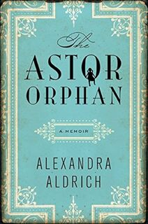 The Astor Orphan - Alexandra Aldrich (ISBN 9780062207937)