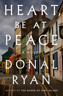 Heart, Be at Peace - Donal Ryan (ISBN 9780593834640)