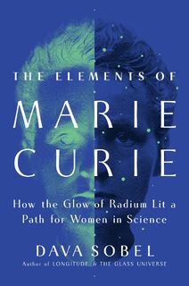 Sobel, D: Elements of Marie Curie - Dava Sobel (ISBN 9780802163820)