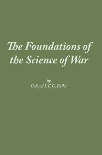 The Foundations of the Science of War - J F C Fuller (ISBN 9781839310027)