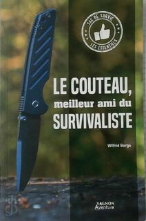 Le couteau, meilleur ami du survivaliste - Wilfrid Bergé (ISBN 9791027105793)