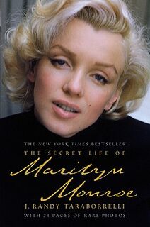 The Secret Life of Marilyn Monroe - J. Randy Taraborrelli (ISBN 9780446198189)