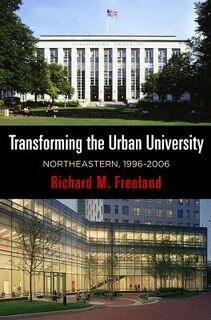 Transforming the Urban University - Richard M. Freeland (ISBN 9780812251210)
