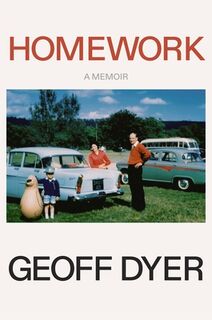 Homework: A Memoir - Geoff Dyer (ISBN 9780374616229)
