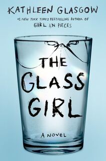 The Glass Girl - Kathleen Glasgow (ISBN 9780525708117)