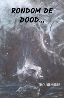 Rondom de dood... - Tiny Niemeijer (ISBN 9789403785738)