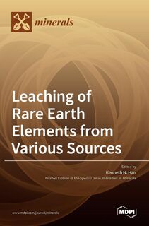 Leaching of Rare Earth Elements from Various Sources - Kenneth N. Han (ISBN 9783036525662)
