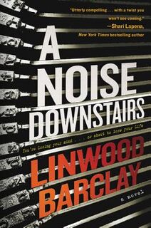 A Noise Downstairs - Linwood Barclay (ISBN 9780062678263)