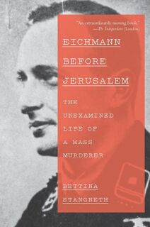 Eichmann Before Jerusalem - Bettina Stangneth (ISBN 9780307950161)