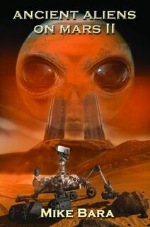 Ancient Aliens on Mars II - Mike (Mike Bara) Bara (ISBN 9781939149312)