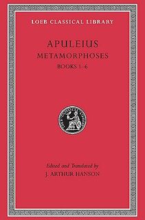 Metamorphoses Books I-VI (The Golden Ass) - Apuleius, J. Arthur Hanson (ISBN 9780674990494)