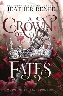 A Crown of Fates - Heather Renee (ISBN 9781957731322)