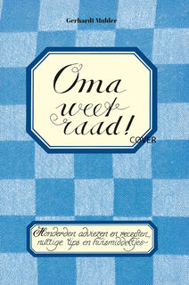 Oma weet raad! - Gerhardt Mulder (ISBN 9789460973246)