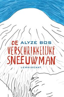 De verschrikkelijke sneeuwman - Alyze Bos (ISBN 9789047706748)