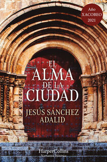 El Alma de la Ciudad (the Soul of the City - Spanish Edition) - Jesús Sánchez Adalid (ISBN 9788417216955)