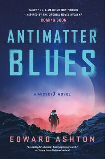 Antimatter Blues - Edward Ashton (ISBN 9781250322012)