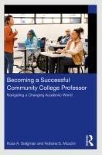 Becoming a Successful Community College Professor - Ross A. Seligman, Adriane S. Mozzini (ISBN 9781032514352)