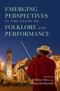 Emerging Perspectives in the Study of Folklore and Performance (ISBN 9780253072740)