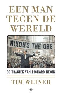 Een man tegen de wereld - Tim Weiner (ISBN 9789023492610)