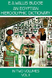 An Egyptian Hieroglyphic Dictionary, Vol. 2 - E. A. Wallis Budge (ISBN 9780486236162)