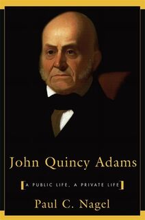 John Quincy Adams - Paul Chester Nagel (ISBN 9780674479401)