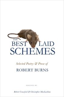 The Best Laid Schemes: Selected Poetry and Prose of Robert Burns - Robert Burns (ISBN 9780691142951)