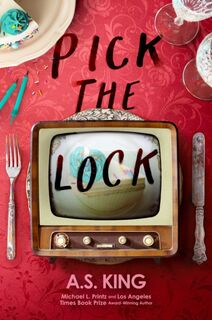 Pick the Lock - A.S. King (ISBN 9780593353974)