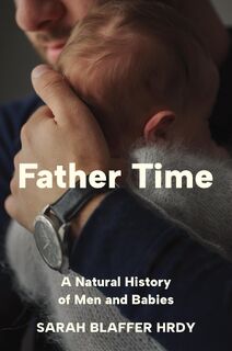 Father Time - Sarah Blaffer Hrdy (ISBN 9780691238777)