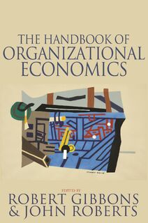 The Handbook of Organizational Economics - Robert Gibbons, John Roberts (ISBN 9780691132792)