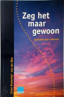 Zeg het maar gewoon - Greet Brokerhof-van der Waa (ISBN 9789073715530)