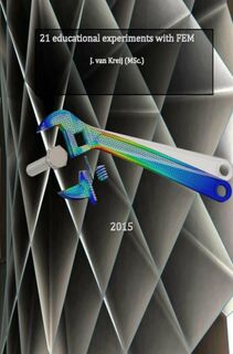 21 educational experiments with FEM - J. van Kreij (ISBN 9789402140149)