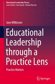 Educational Leadership through a Practice Lens - Jane Wilkinson (ISBN 9789811676284)