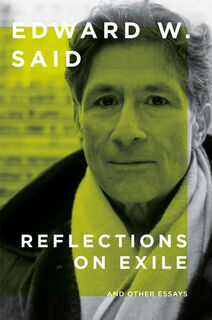 Reflections on Exile and Other Essays - Edward W. Said (ISBN 9780593687918)