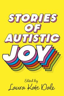 Stories of Autistic Joy - Laura Kate Dale (ISBN 9781839978098)