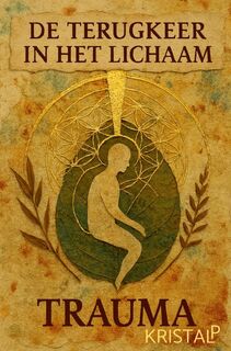 De terugkeer in het lichaam - Kristal P (ISBN 9789403825816)