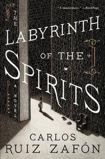 LABYRINTH OF THE SPIRITS - Carlos Ruiz Zafon (ISBN 9780062668707)