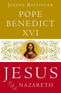 Jesus of Nazareth: From the Baptism in the Jordan to the Transfiguration - Pope Benedict XVI (ISBN 9780385523417)