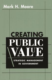 Creating Public Value - Mark H. Moore (ISBN 9780674175587)
