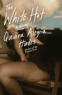 The White Hot - Quiara Alegria Hudes (ISBN 9780593732335)