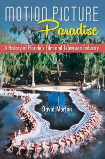 Motion Picture Paradise - David Morton (ISBN 9780813081250)