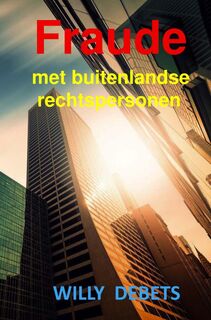 Fraude met buitenlandse rechtspersonen - Willy Debets (ISBN 9789465016016)