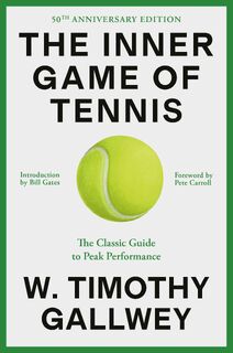The Inner Game of Tennis (50th Anniversary Edition) - W. Timothy Gallwey, Bill Gates (ISBN 9780593732038)