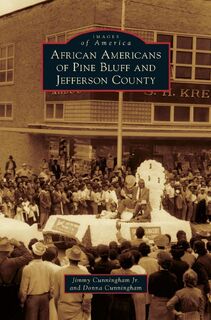 African Americans of Pine Bluff and Jefferson County - Jimmy Cunningham, Donna Cunningham (ISBN 9781531666798)
