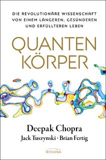 Quantenkörper - Deepak Chopra, Jack Tuszynski, Brian Fertig (ISBN 9783424154719)