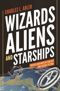 Wizards, Aliens, and Starships - Charles L. Adler (ISBN 9780691147154)