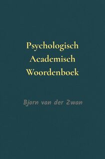 Psychologisch Academisch Woordenboek - Bjorn Van der Zwan (ISBN 9789465314433)